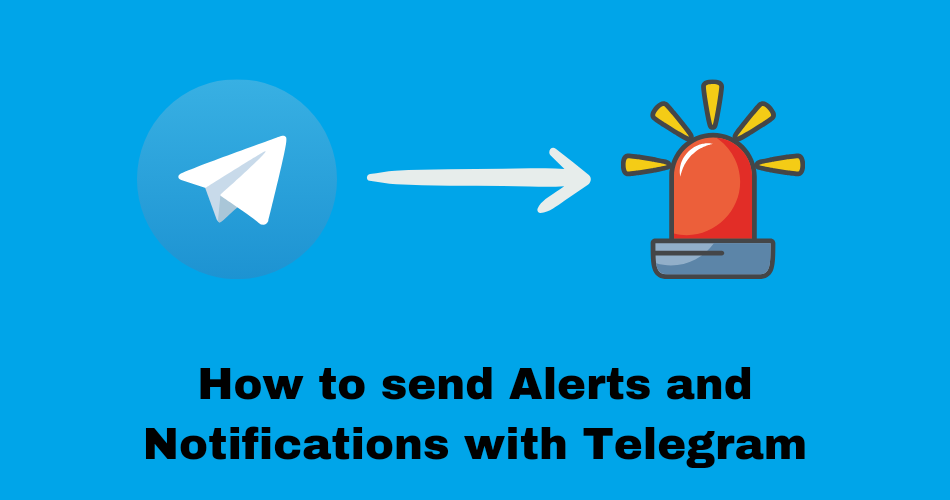 How to send Alerts and Notifications with Telegram