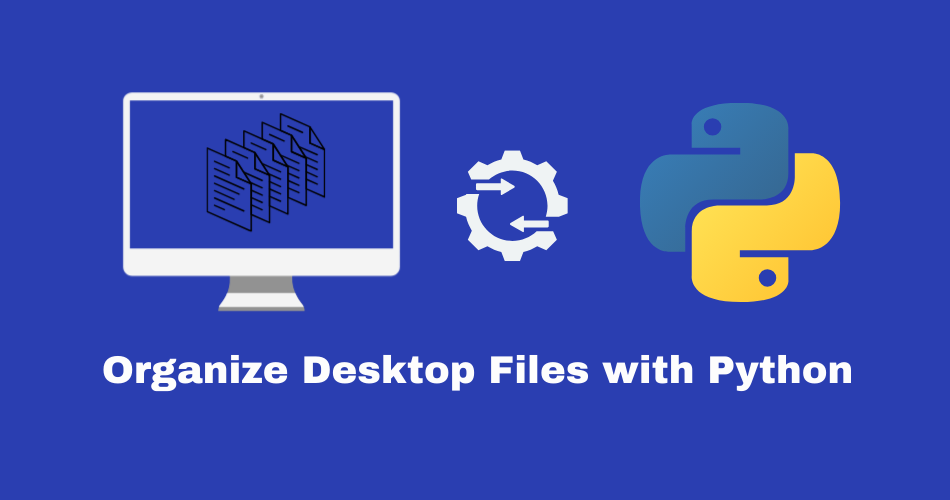 Organize Desktop Files with Python