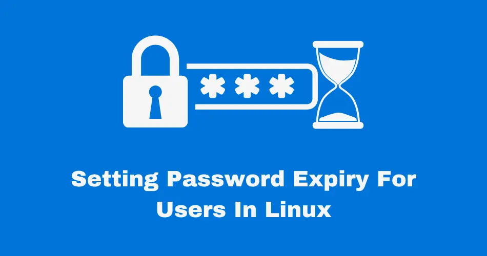 Setting Password Expiry For Users In Linux